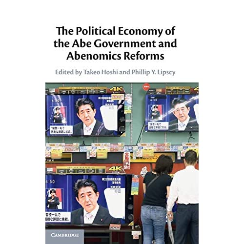 The Political Economy of the Abe Government and Abenomics Reforms