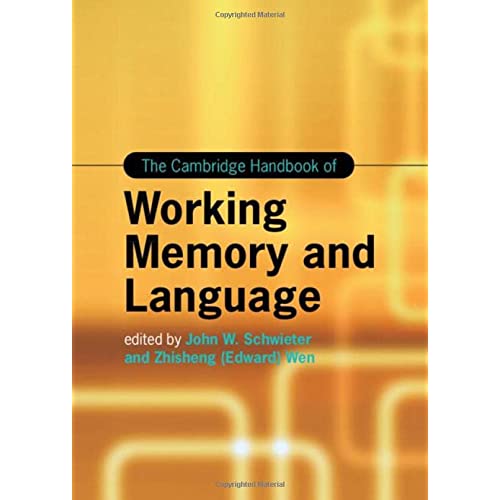 The Cambridge Handbook of Working Memory and Language (Cambridge Handbooks in Language and Linguistics)