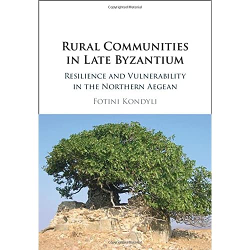 Rural Communities in Late Byzantium: Resilience and Vulnerability in the Northern Aegean