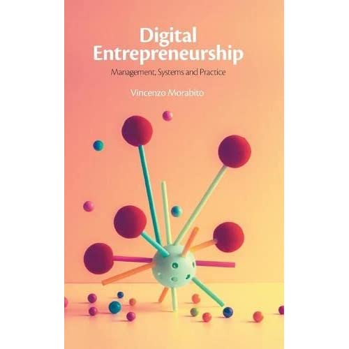Digital Entrepreneurship: Management, Systems and Practice