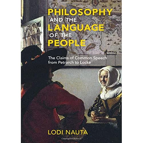 Philosophy and the Language of the People: The Claims of Common Speech from Petrarch to Locke