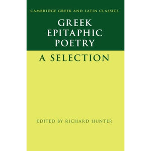 Greek Epitaphic Poetry: A Selection (Cambridge Greek and Latin Classics)