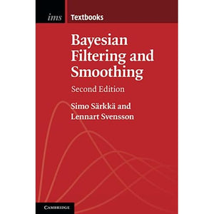 Bayesian Filtering and Smoothing: 17 (Institute of Mathematical Statistics Textbooks, Series Number 17)