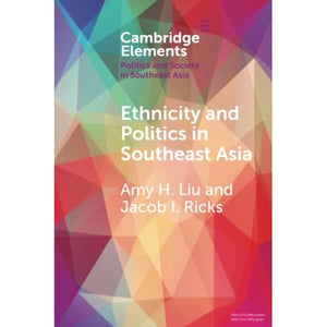 Ethnicity and Politics in Southeast Asia (Elements in Politics and Society in Southeast Asia)