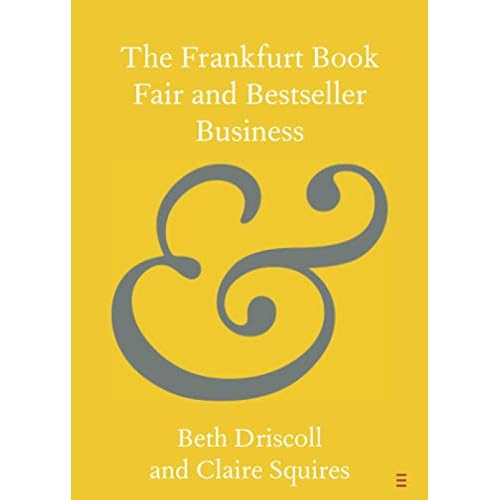 The Frankfurt Book Fair and Bestseller Business (Elements in Publishing and Book Culture)