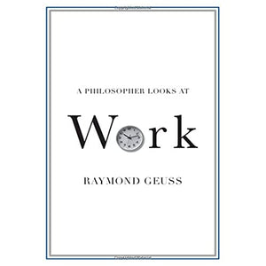 A Philosopher Looks at Work