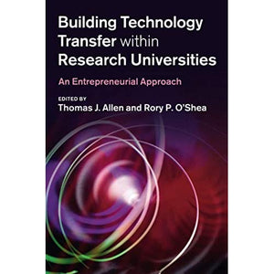 Building Technology Transfer within Research Universities: An Entrepreneurial Approach