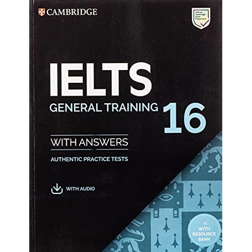 IELTS 16 General Training Student's Book with Answers with Audio with Resource Bank: Authentic Practice Tests With Answers (IELTS Practice Tests)