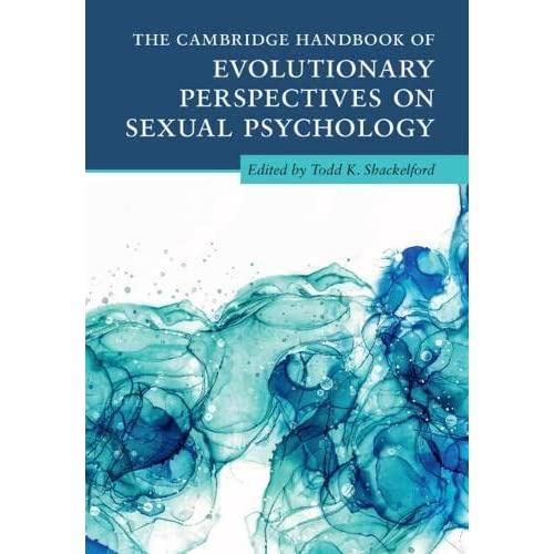 The Cambridge Handbook of Evolutionary Perspectives on Sexual Psychology 4 Volume Hardback Set (Cambridge Handbooks in Psychology)