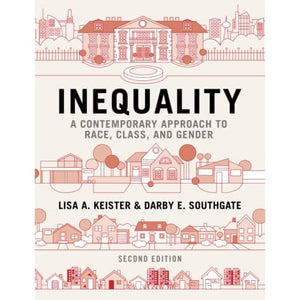 Inequality: A Contemporary Approach to Race, Class, and Gender