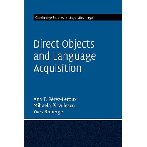 Direct Objects and Language Acquisition: 152 (Cambridge Studies in Linguistics, Series Number 152)