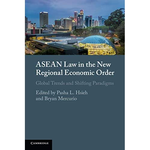 ASEAN Law in the New Regional Economic Order: Global Trends and Shifting Paradigms