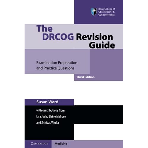 The DRCOG Revision Guide: Examination Preparation and Practice Questions