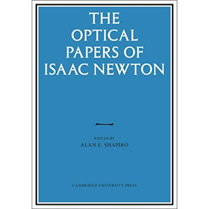 The Optical Papers of Isaac Newton 2 Volume Hardback Set