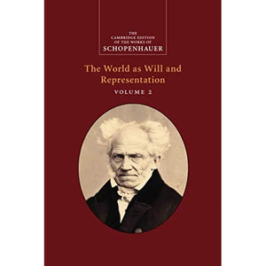 Schopenhauer: The World as Will and Representation (The Cambridge Edition of the Works of Schopenhauer)