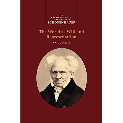 Schopenhauer: The World as Will and Representation (The Cambridge Edition of the Works of Schopenhauer)