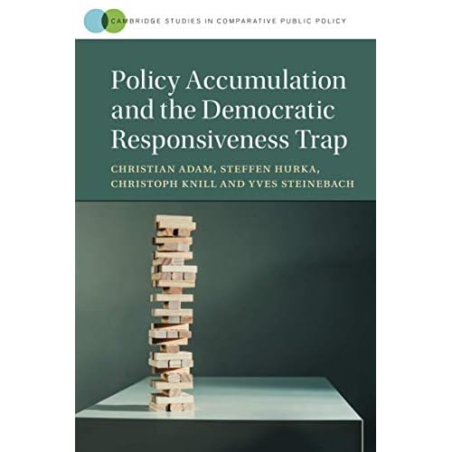 Policy Accumulation and the Democratic Responsiveness Trap (Cambridge Studies in Comparative Public Policy)
