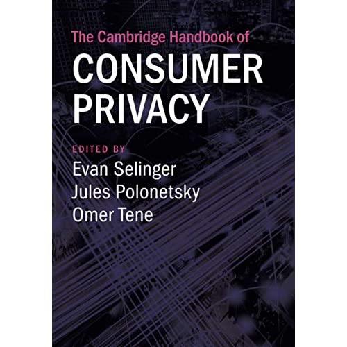 The Cambridge Handbook of Consumer Privacy (Cambridge Law Handbooks)