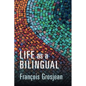 Life as a Bilingual: Knowing and Using Two or More Languages