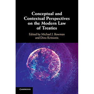 Conceptual and Contextual Perspectives on the Modern Law of Treaties