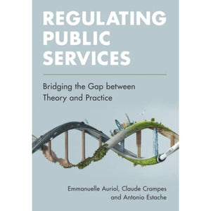 Regulating Public Services: Bridging the Gap between Theory and Practice