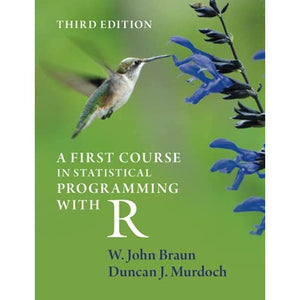 A First Course in Statistical Programming with R