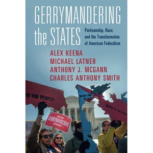 Gerrymandering the States: Partisanship, Race, and the Transformation of American Federalism