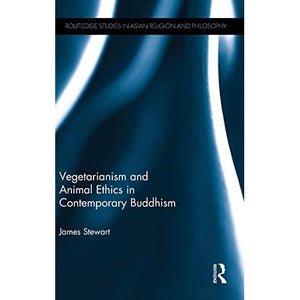 Vegetarianism and Animal Ethics in Contemporary Buddhism (Routledge Studies in Asian Religion and Philosophy)