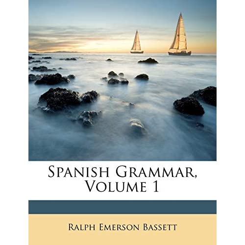 Spanish Grammar, Volume 1