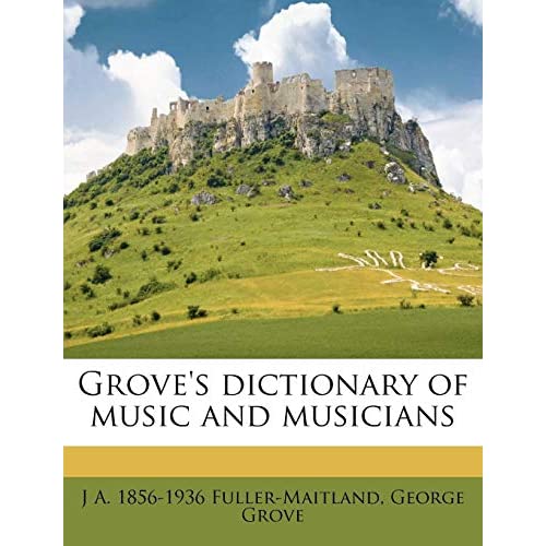 Grove's dictionary of music and musicians