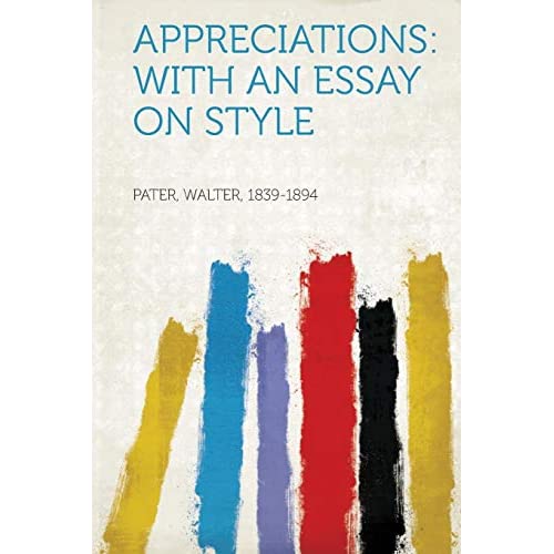 Appreciations: With an Essay on Style