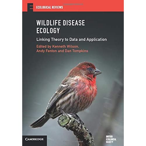 Wildlife Disease Ecology: Linking Theory to Data and Application (Ecological Reviews)