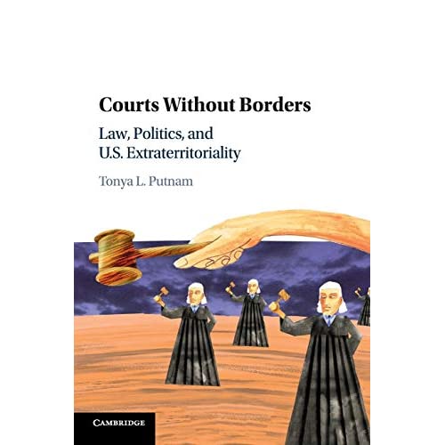 Courts without Borders: Law, Politics, and US Extraterritoriality