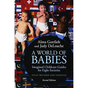 A World of Babies: Imagined Childcare Guides for Eight Societies