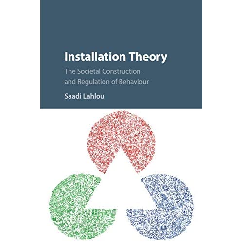 Installation Theory: The Societal Construction and Regulation of Behaviour