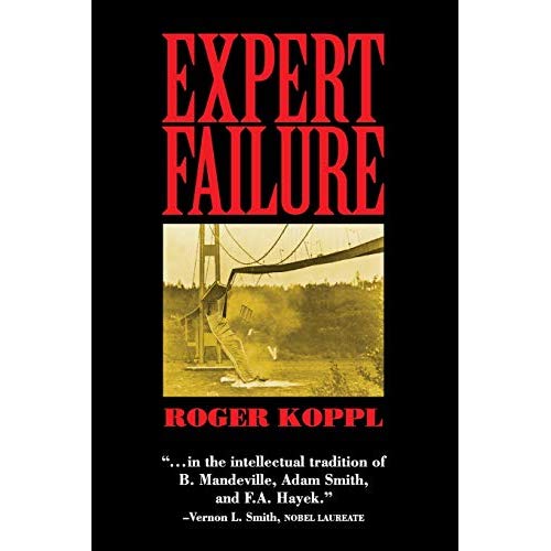 Expert Failure (Cambridge Studies in Economics, Choice, and Society)