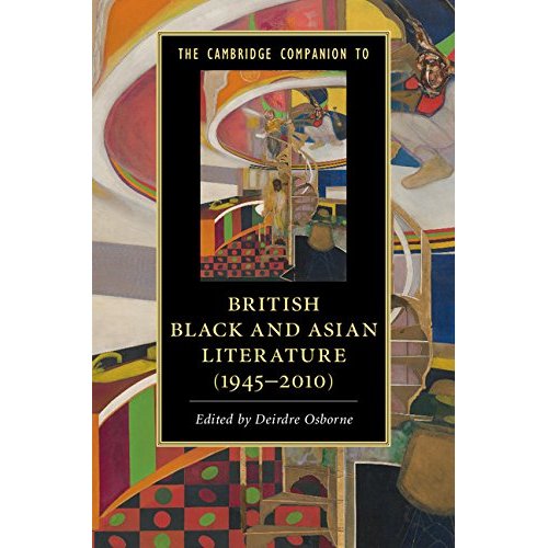 The Cambridge Companion to British Black and Asian Literature (19452010) (Cambridge Companions to Literature)