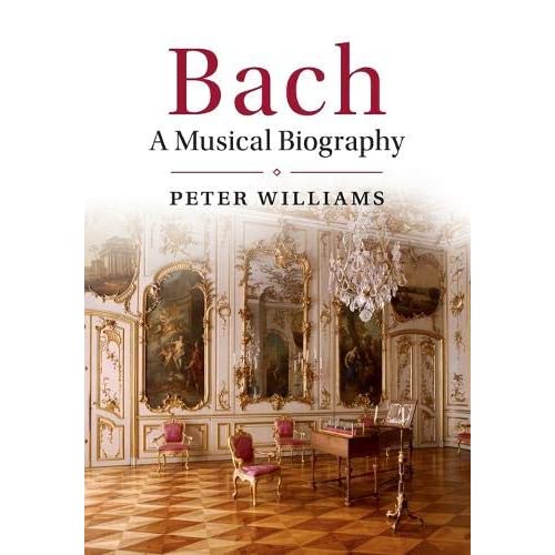 Bach: A Musical Biography