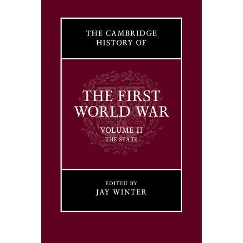 The Cambridge History of the First World War: Volume 2, The State