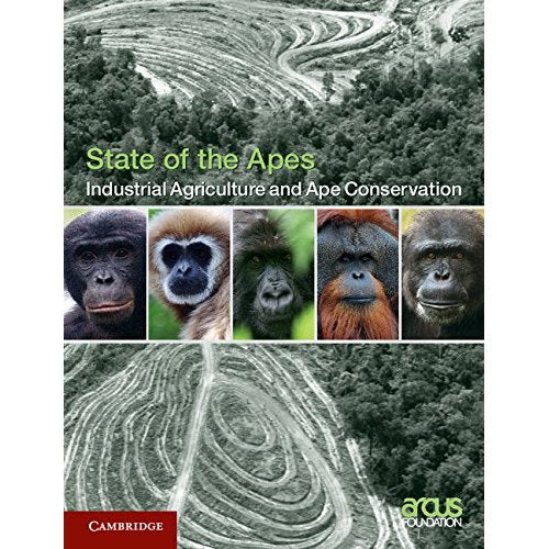 Industrial Agriculture and Ape Conservation (State of the Apes)