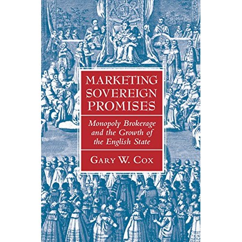 Marketing Sovereign Promises: Monopoly Brokerage and the Growth of the English State (Political Economy of Institutions and Decisions)