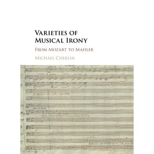 Varieties of Musical Irony: From Mozart to Mahler