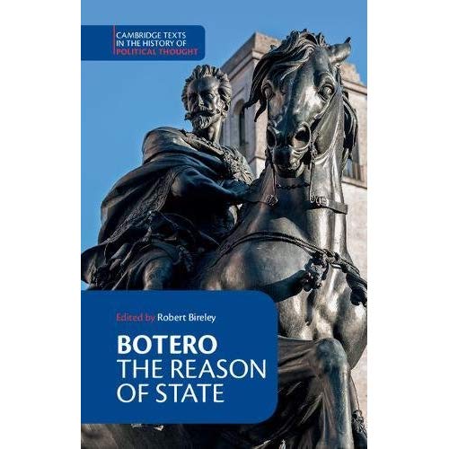 Botero: The Reason of State (Cambridge Texts in the History of Political Thought)