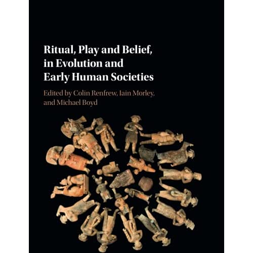 Ritual, Play and Belief, in Evolution and Early Human Societies