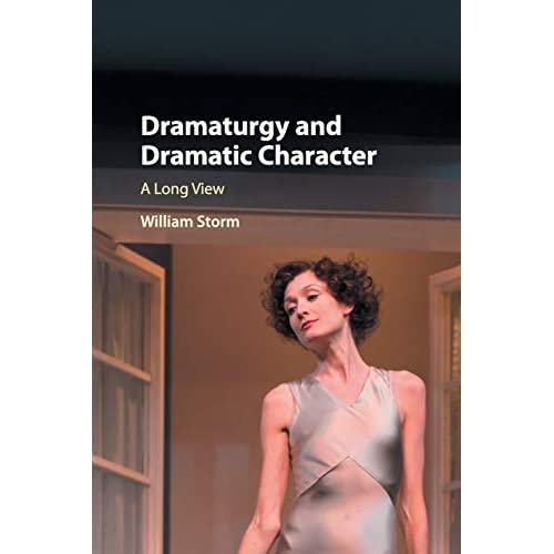 Dramaturgy and Dramatic Character: A Long View