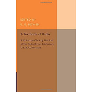 A Textbook of Radar: A Collective Work by the Staff of the Radiophysics Laboratory C.S.I.R.O Australia