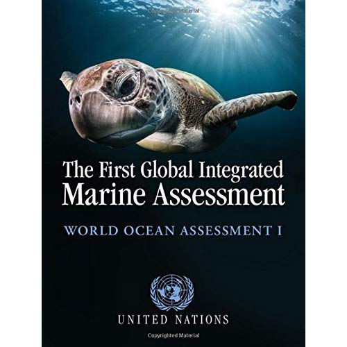 The First Global Integrated Marine Assessment: World Ocean Assessment I