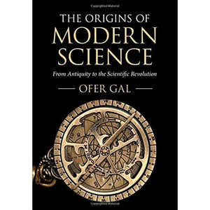 The Origins of Modern Science: From Antiquity to the Scientific Revolution