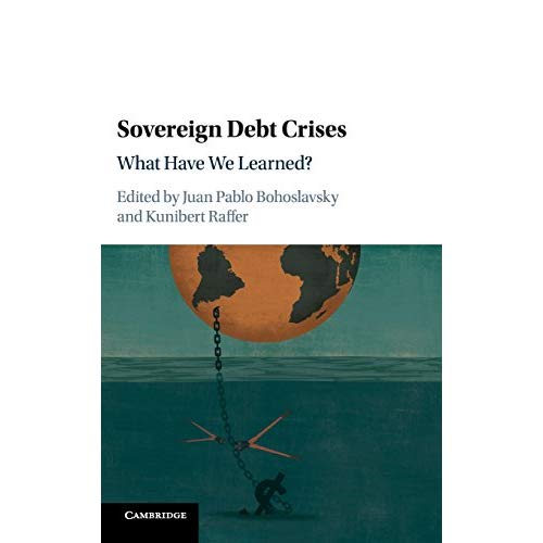 Sovereign Debt Crises: What Have We Learned?