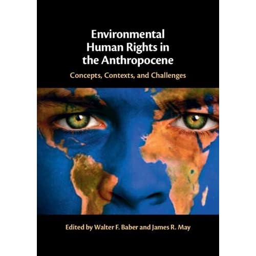 Environmental Human Rights in the Anthropocene: Concepts, Contexts, and Challenges